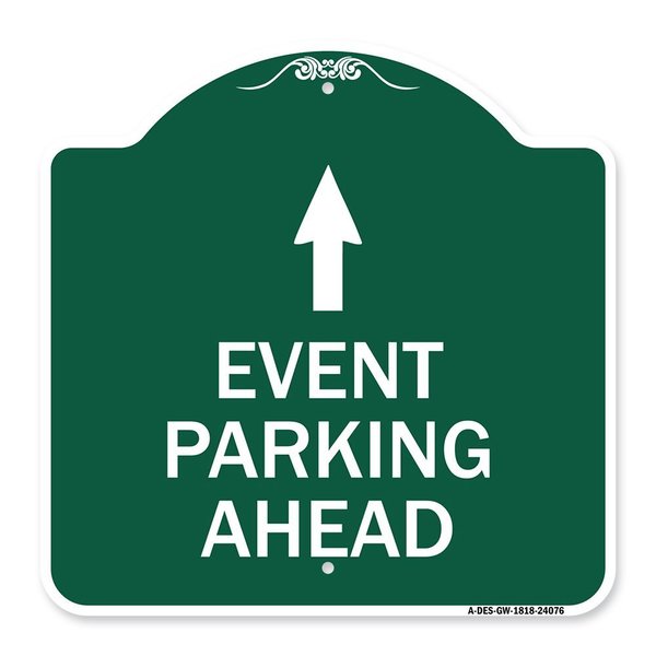 Signmission Designer Series Sign-Event Parking Ahead, Green & White Aluminum Sign, 18" x 18", GW-1818-24076 A-DES-GW-1818-24076